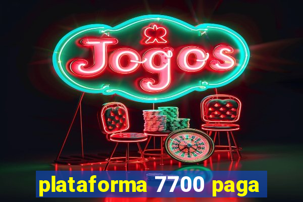 plataforma 7700 paga